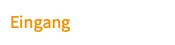 Eingang